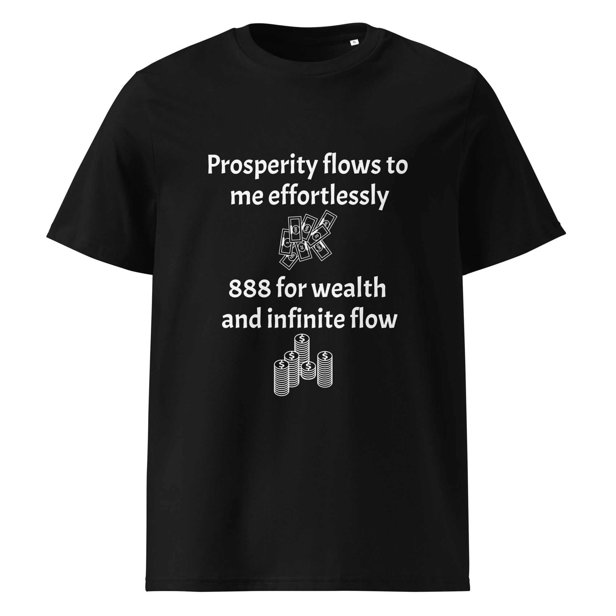 Black unisex organic cotton t-shirt with white prosperity and wealth affirmation print